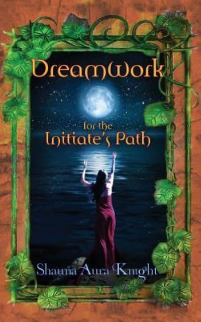 Cover for Shauna Aura Knight · Dreamwork for the Initiate's Path (Paperback Book) (2017)