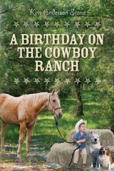 Cover for Kim Anderson Stone · A Birthday on the Cowboy Ranch (Paperback Book) (2017)