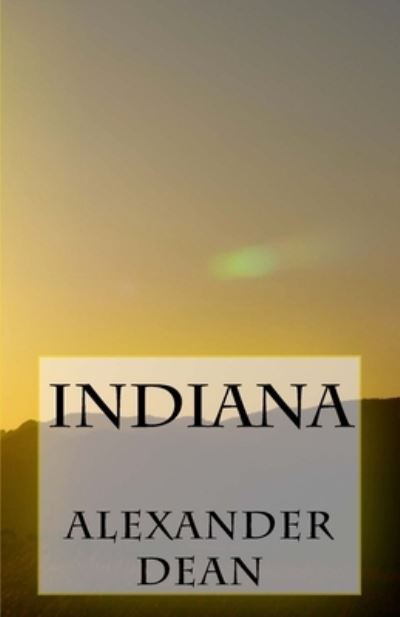 Cover for Alexander Dean · Indiana (Paperback Book) (2017)