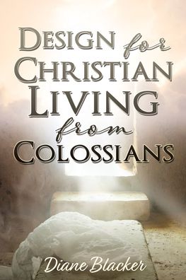 Cover for Diane Blacker · Design for Christian Living from Colossians (Paperback Book) (2019)