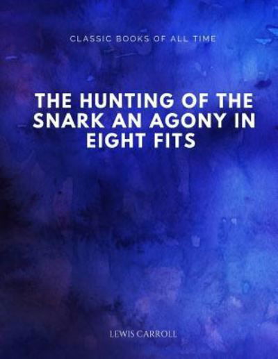 Cover for Lewis Carroll · The Hunting of the Snark An Agony in Eight Fits (Pocketbok) (2017)