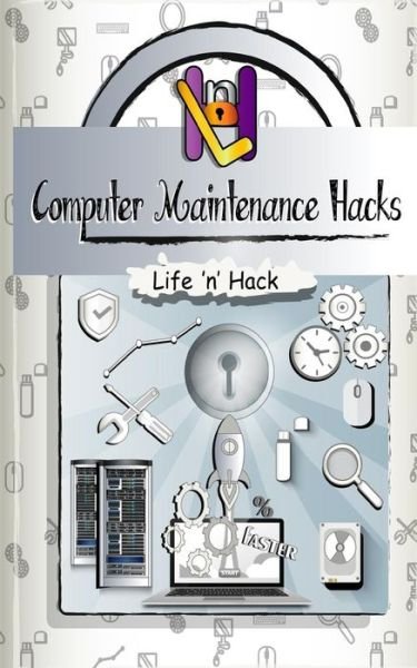 Cover for Life 'n' Hack · Computer Maintenance Hacks (Pocketbok) (2017)