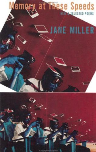 Cover for Jane Miller · Memory at These Speeds: New &amp; Selected Poems (Paperback Book) [First edition] (1996)