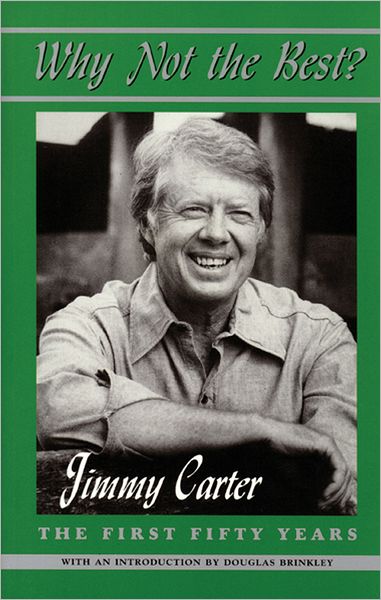 Why Not the Best?: The First Fifty Years - Jimmy Carter - Books - University of Arkansas Press - 9781557284181 - August 30, 1996