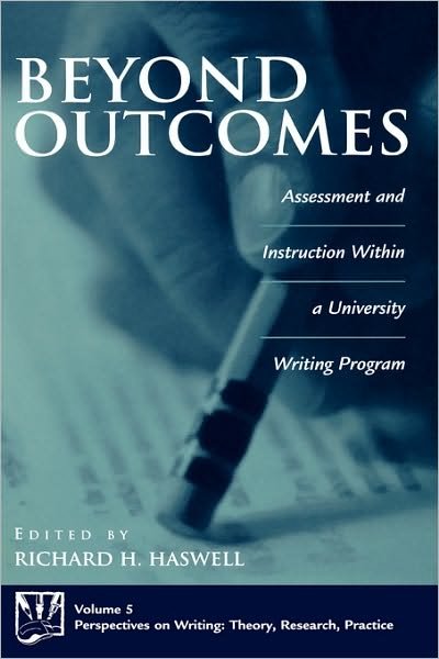Beyond Outcomes: Assessment and Instruction Within a University Writing Program - Richard Haswell - Boeken - Bloomsbury Publishing Plc - 9781567506181 - 30 mei 2001