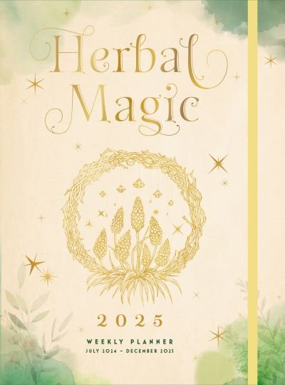 Cover for Editors of Rock Point · Herbal Magic 2025 Weekly Planner: July 2024 - December 2025 (Hardcover Book) (2024)