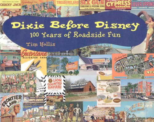 Cover for Tim Hollis · Dixie Before Disney: 100 Years of Roadside Fun (Paperback Book) [First edition] (1999)