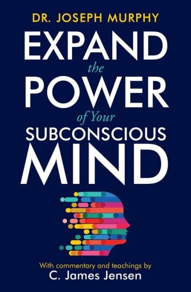 Cover for C. James Jensen · Expand the Power of Your Subconscious Mind (Paperback Book) (2020)