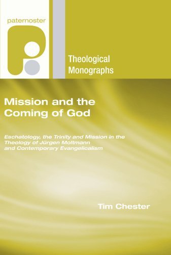Cover for Tim Chester · Mission and the Coming of God: Eschatology, the Trinity and Mission in the Theology of Jürgen Moltmann and Contemporary Evangelicalism (Paternoster Theological Monograph) (Paperback Book) (2006)