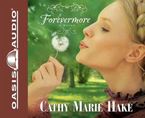 Cover for Cathy Marie Hake · Forevermore (Only in Gooding! Series #2) (Audiobook (CD)) (2008)