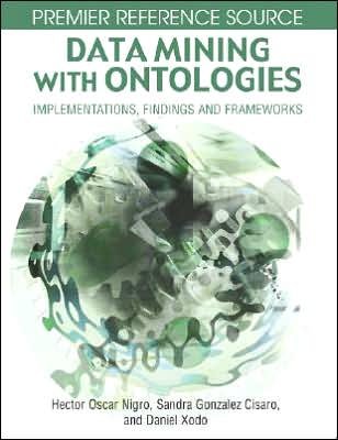 Cover for Hector Oscar Nigro · Data Mining with Ontologies: Implementations, Findings, and Frameworks (Gebundenes Buch) (2007)