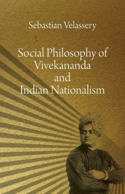 Cover for Sebastian Velassery · Social Philosophy of Vivekananda and Indian Nationalism (Paperback Book) (2021)