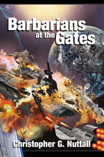 Cover for Christopher G. Nuttall · Barbarians at the Gates (Taschenbuch) (2014)