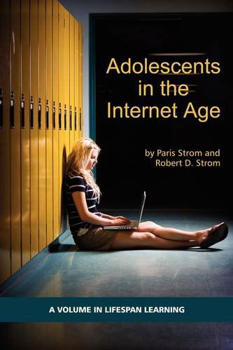Cover for Robert D Strom · Adolescents in the Internet Age (Pb) (Lifespan Learning Adolescents in the Internet Age) (Paperback Book) (2009)