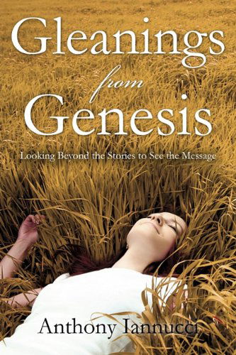 Cover for Anthony Iannucci · Gleanings from Genesis (Paperback Book) (2011)