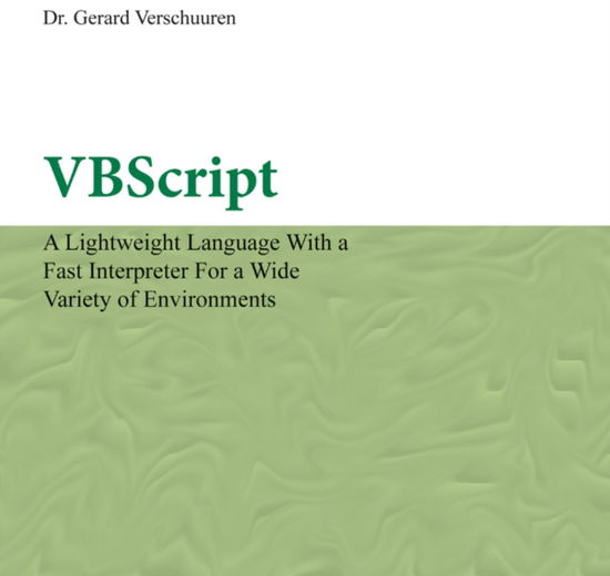 VBScript: A Lightweight Language with a Fast Interpreter for a Wide Variety of Environments - Gerard M. Verschuuren - Game - Holy Macro! Books - 9781615470181 - April 1, 2013