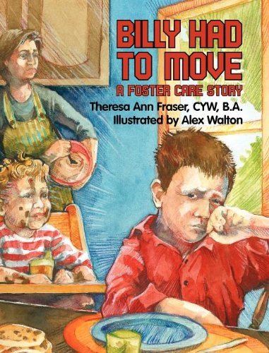 Billy Had To Move: A Foster Care Story - Theresa Ann Fraser - Livros - Loving Healing Press - 9781615991181 - 15 de agosto de 2011