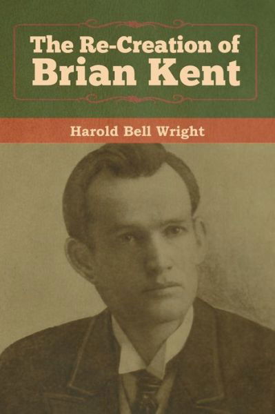 Cover for Harold Bell Wright · The Re-Creation of Brian Kent (Paperback Book) (2020)