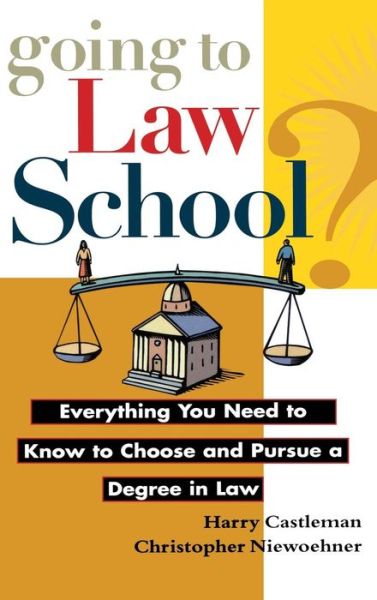 Cover for Harry Castleman · Going to Law School: Everything You Need to Know to Choose and Pursue a Degree in Law (Hardcover Book) (1997)
