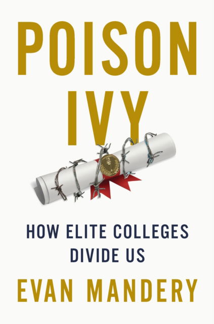 Cover for Evan Mandery · Poison Ivy: How Elite Colleges Divide Us (Paperback Book) (2025)