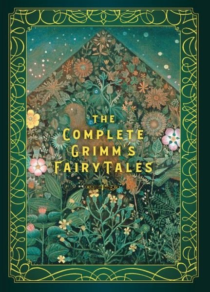 Cover for Jacob Grimm · The Complete Grimm's Fairy Tales - Timeless Classics (Inbunden Bok) (2020)