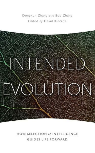 Cover for Dongxun Zhang · Intended Evolution: How Selection of Intelligence Guides Life Forward (Paperback Book) (2015)