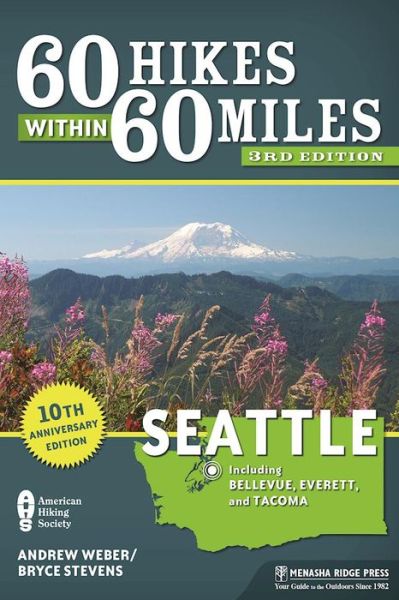 Cover for Bryce Stevens · 60 Hikes Within 60 Miles: Seattle: Including Bellevue, Everett, and Tacoma - 60 Hikes Within 60 Miles (Paperback Book) [Third edition] (2016)