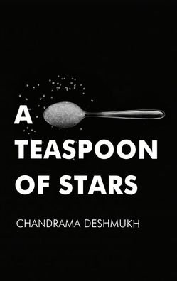 Cover for Chandrama Deshmukh · A Teaspoon Of Stars (Gebundenes Buch) (2020)