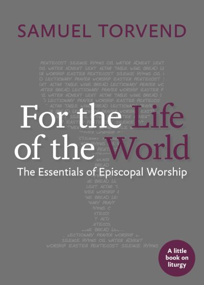 Cover for Samuel Torvend · For the Life of the World: The Essentials of Episcopal Worship - Little Books on Liturgy (Pocketbok) (2021)