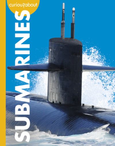 Cover for Rachel A. Koestler-Grack · Curious about Submarines (Book) (2024)