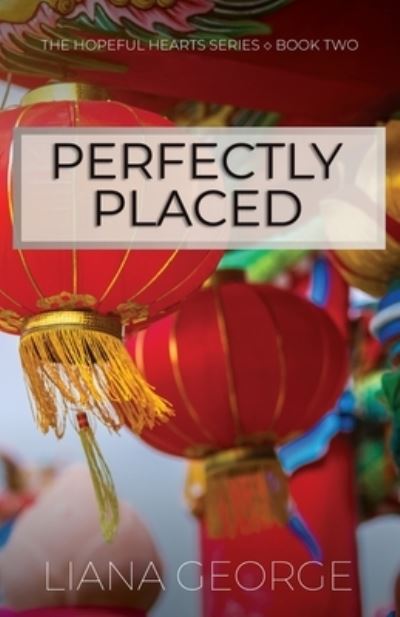 Cover for Liana George · Perfectly Placed (Book) (2022)