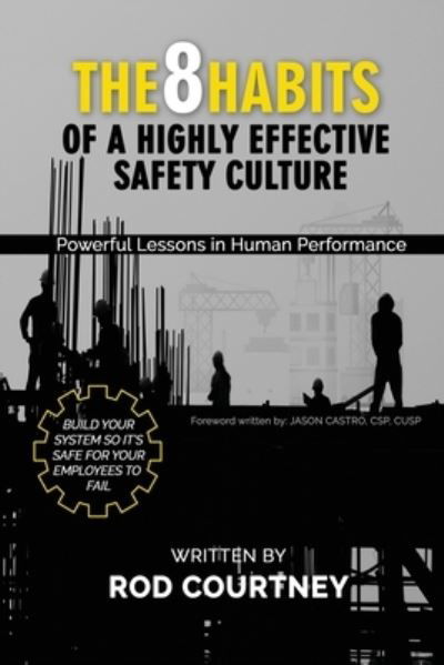 Cover for Rod Courtney · The 8 Habits of a Highly Effective Safety Culture: Powerful Lessons in Human Performance (Pocketbok) (2022)