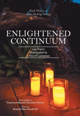 Cover for Straub, Donald Alan, III · Enlightened Continuum: 249 Topics Illuminated by a Trio of Lanturnes (Hardcover Book) (2020)