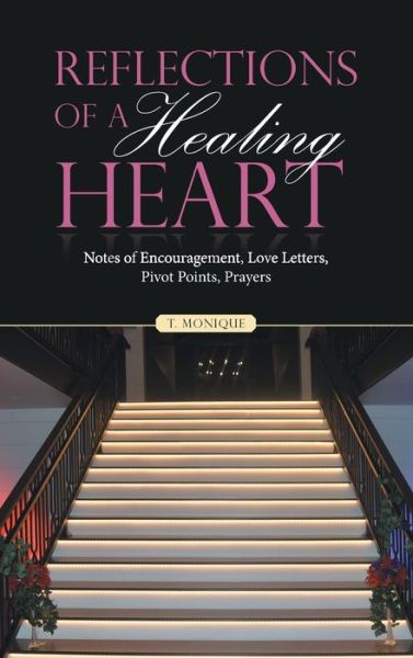 Cover for T Monique · Reflections of a Healing Heart (Hardcover Book) (2022)