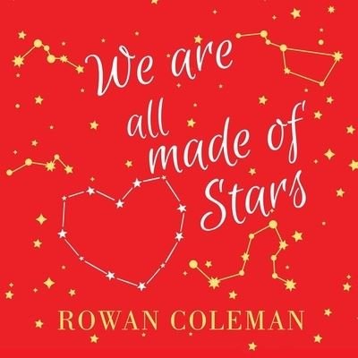 Cover for Rowan Coleman · We Are All Made of Stars Lib/E (CD) (2016)