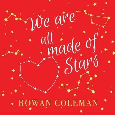 Cover for Rowan Coleman · We Are All Made of Stars Lib/E (CD) (2016)