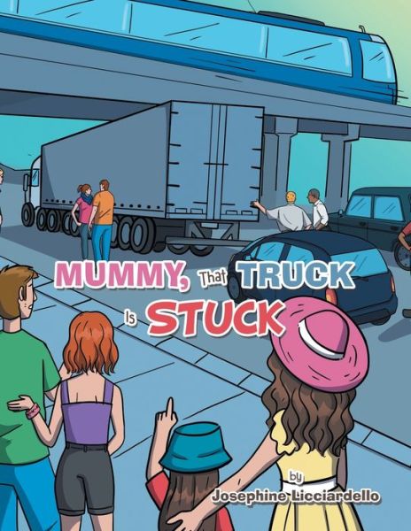 Cover for Josephine Licciardello · Mummy, That Truck Is Stuck (Book) (2022)