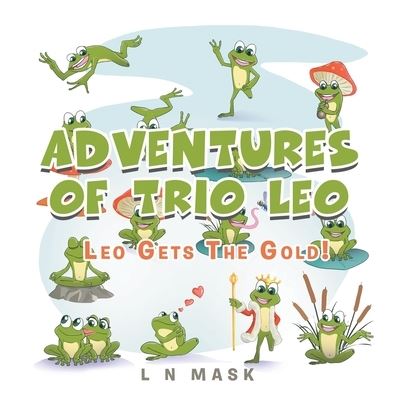 Cover for L. N. Mask · Adventures of Trio Leo (Book) (2022)