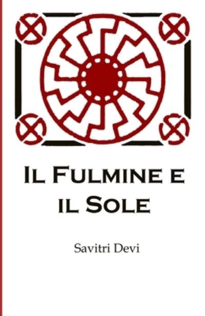 Cover for Savitri Devi · Il Fulmine e il Sole (Paperback Book) (2016)