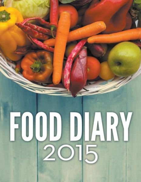 Cover for Speedy Publishing Llc · Food Diary 2015 (Paperback Book) (2015)