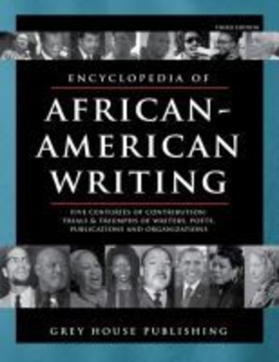 The Encyclopedia of African-American Writing - Grey House Publishing - Books - Grey House Publishing Inc - 9781682177181 - June 30, 2018