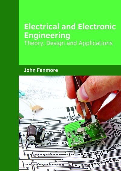 Electrical and Electronic Engineering: Theory, Design and Applications - John Fenmore - Books - Willford Press - 9781682854181 - May 30, 2018