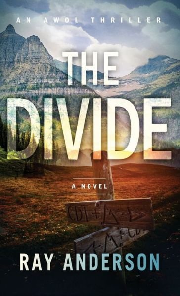 Cover for Ray Anderson · The Divide: An AWOL Thriller Book 3 (Gebundenes Buch) [New edition] (2020)
