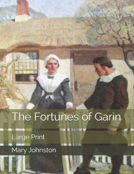 Cover for Mary Johnston · The Fortunes of Garin: Large Print (Paperback Book) (2019)