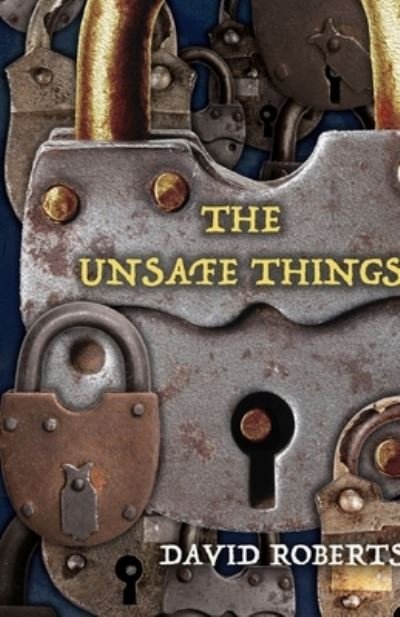 Cover for David Roberts · The Unsafe Things (Paperback Bog) (2019)