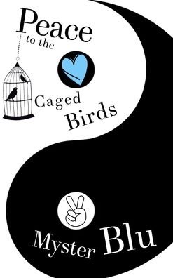 Cover for Myster Blu · Peace to the Caged Birds (Book) (2020)