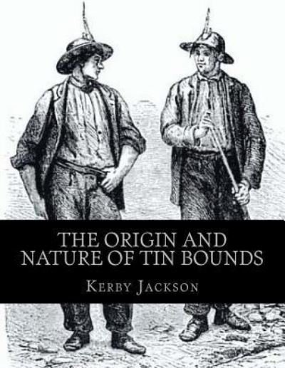 Cover for Kerby Jackson · The Origin and Nature of Tin Bounds (Taschenbuch) (2018)