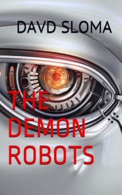 David Sloma · The Demon Robots (Paperback Book) (2018)