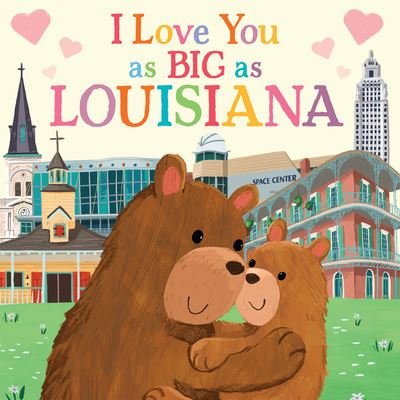 Cover for Rose Rossner · I Love You as Big as Louisiana (Board book) (2021)