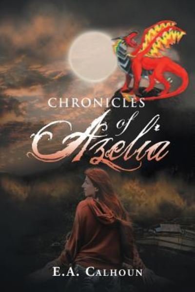 Cover for E a Calhoun · Chronicles of Azelia (Paperback Bog) (2019)